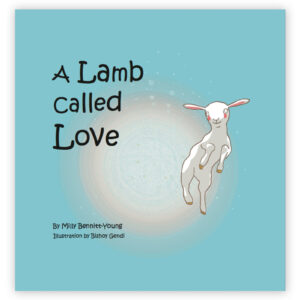 A LAMB CALLED LOVE Milly Bennitt
