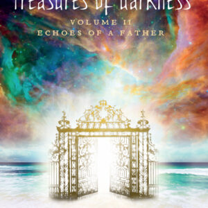 TREASURES OF DARKNESS VOLUME II ECHOES OF A FATHER Joseph C. Sturgeon II